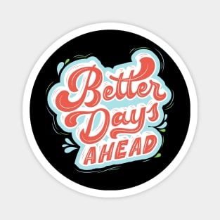 better days ahead Magnet